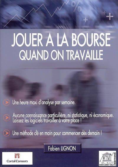 Jouer à la bourse quand on travaille - Fabien Lignon - Livre