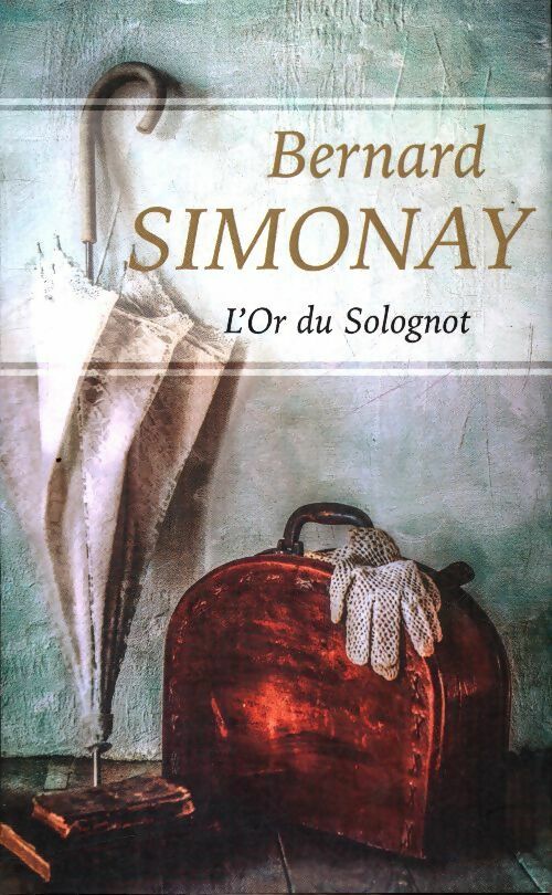 Livrenpoche : L'or du Solognot - Bernard Simonay - Livre