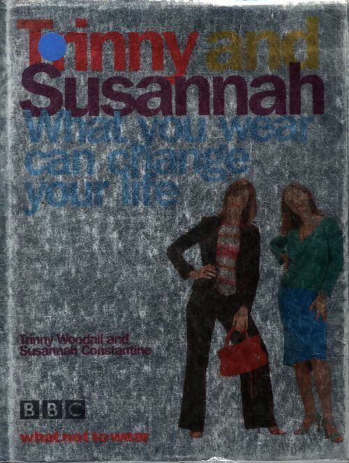 Livrenpoche : What you wear can change your life - Trinny Woodall - Livre