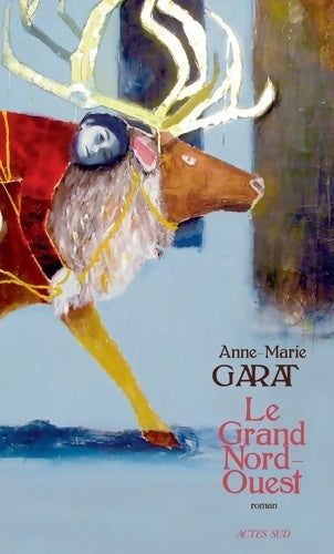 Livrenpoche : Le grand nord-ouest - Anne-Marie Garat - Livre