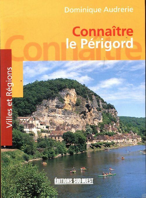 Livrenpoche : Connaître le Périgord - Dominique Audrerie - Livre