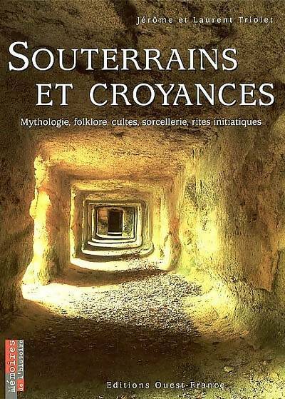 Livrenpoche : Souterrains et croyances - Jérôme Triolet - Livre
