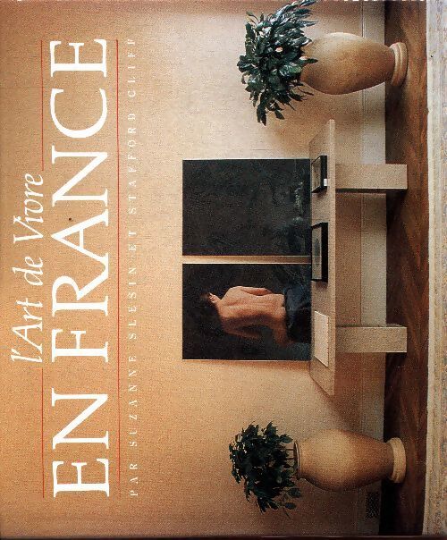 L'art de vivre en France - Suzanne Slesin - Livre