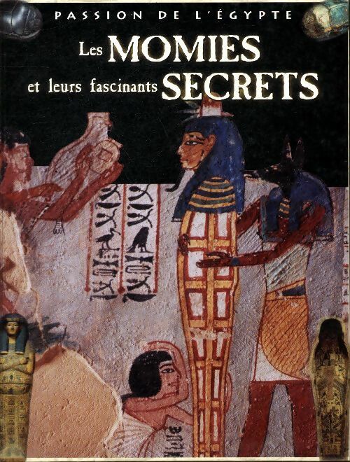 Livrenpoche : Les momies et leurs fascinants secrets - Collectif - Livre