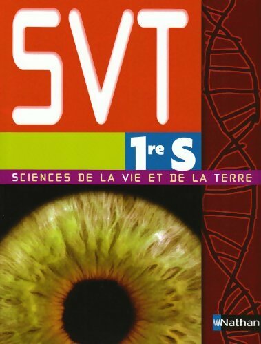 Sciences de la vie et de la terre 1ère S - Dominique Rojat -  Nathan GF - Livre