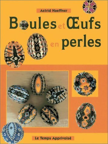 Livrenpoche : Boules et oeufs décorés en perles - Astrid Haeffner - Livre