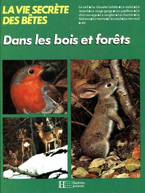 La vie secrète des bêtes dans les bois et forêts - Michel Cuisin -  Hachette GF - Livre