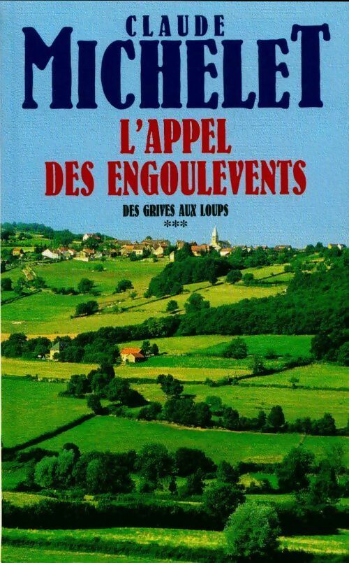 Livrenpoche : Des grives aux loups Tome III : L'appel des engoulevents - Claude Michelet - Livre