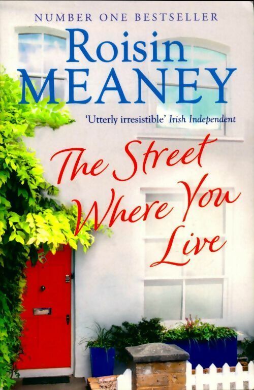 The street where you live - Roisin Meaney -  Hachette books Ireland - Livre