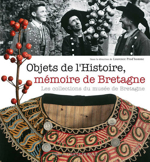 Livrenpoche : Objets de l'histoire, mémoire de Bretagne. Les collections du musée de Bretagne - Laurence Prud'Homme - Livre