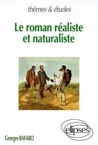 Livrenpoche : Le roman réaliste et naturaliste - Georges Bafaro - Livre