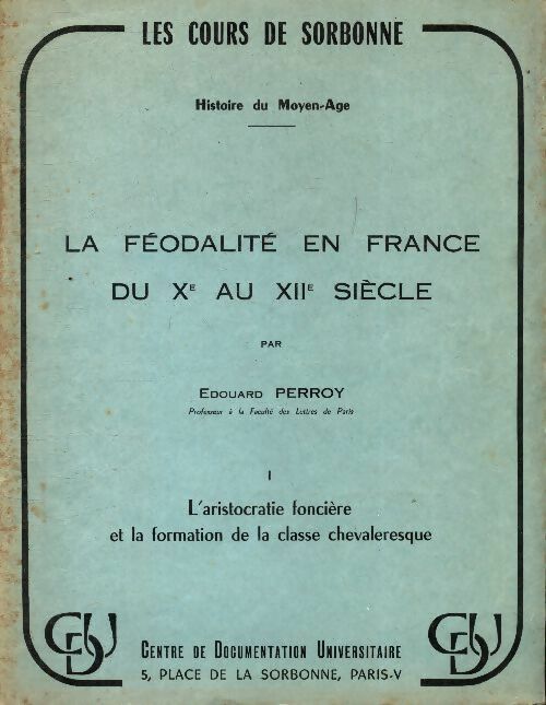 Livrenpoche : La féodalité en France du Xè au XIIe siècle Tome I - Edouard Perroy - Livre