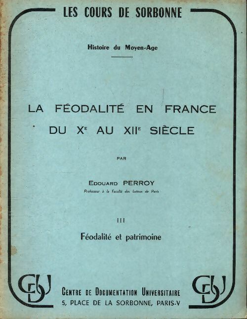 Livrenpoche : La féodalité en France du Xe au XIIe siècle Tome III - Edouard Perroy - Livre