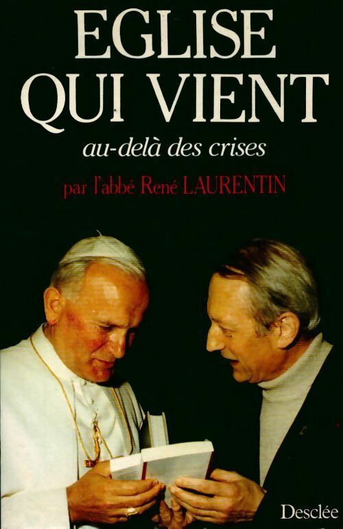 Livrenpoche : Eglise qui vient au de-là des crises - René Laurentin Abbé - Livre