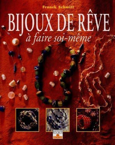 Livrenpoche : Bijoux de rêve à faire soi-même - Franck Schmitt - Livre