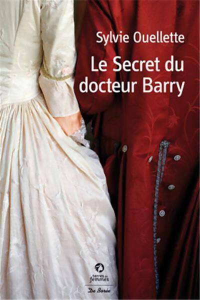 Livrenpoche : Le secret du docteur Barry - Sylvie Ouellette - Livre