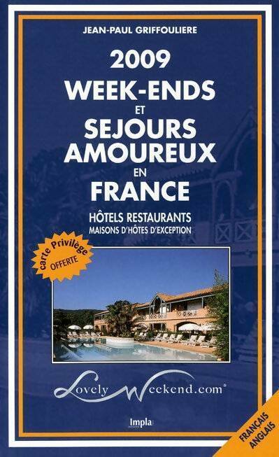 Livrenpoche : Week-ends et séjours amoureux en France 2009 - Jean-Paul Griffoulière - Livre