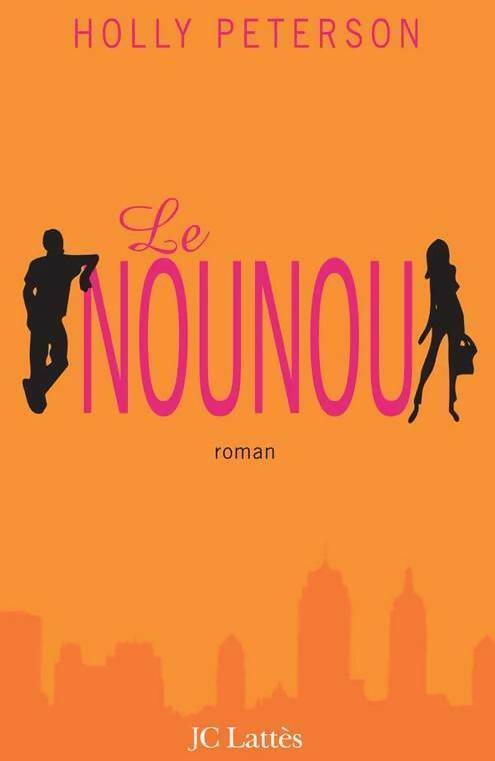Livrenpoche : Le nounou - Holly Peterson - Livre
