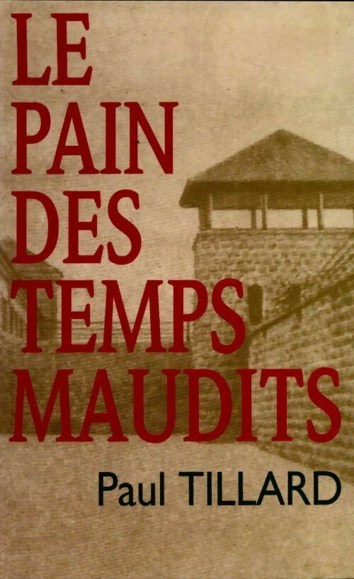 Livrenpoche : Le pain des temps maudits - Paul Tillard - Livre
