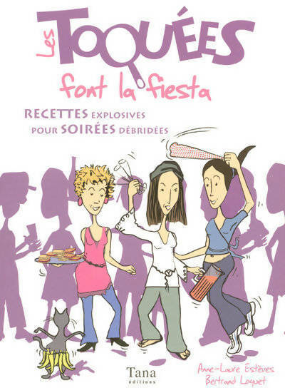 Livrenpoche : Les toquées font la fiesta - Anne-Laure Estéves - Livre