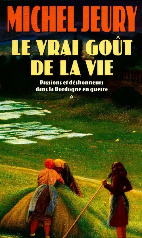 Livrenpoche : Le vrai goût de la vie Tome I - Michel Jeury - Livre