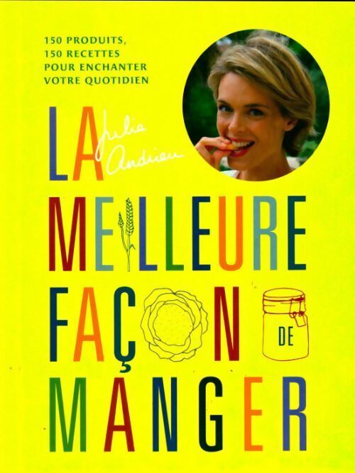 Livrenpoche : La meilleure façon de manger - Julie Andrieu - Livre