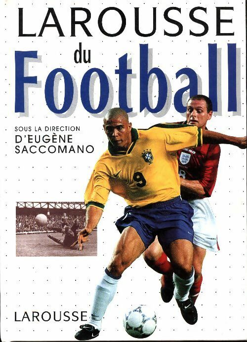 Livrenpoche : Larousse du football - Collectif - Livre