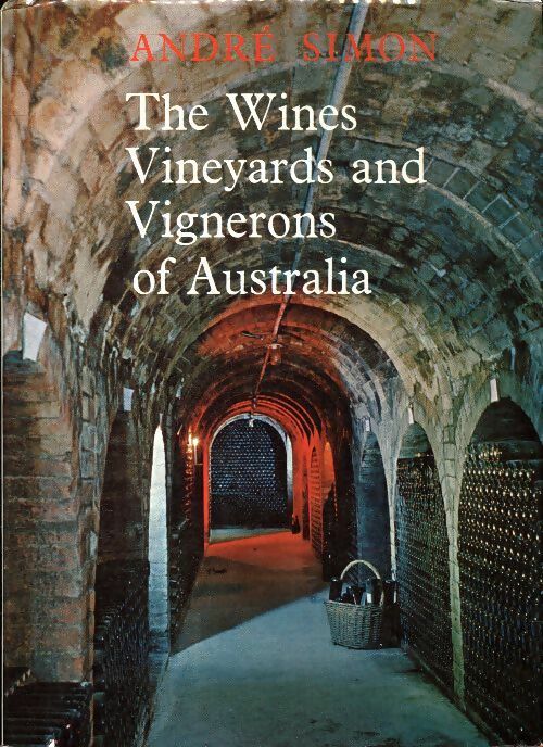 Livrenpoche : The wines vineyards and vignerons of Australia - André Simon - Livre