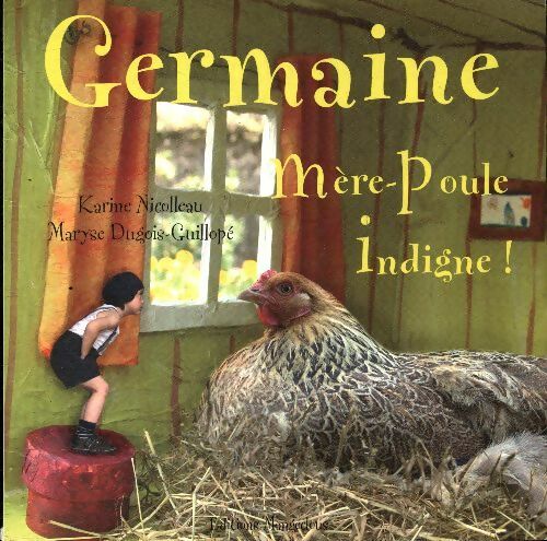 Livrenpoche : Germaine mère-poule indigne - Karine Nicolleau - Livre