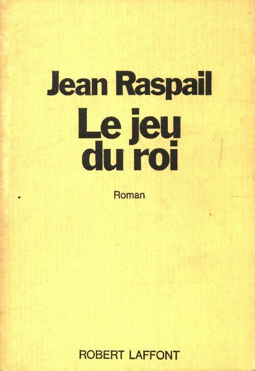 Livrenpoche : Le jeu du roi - Jean Raspail - Livre