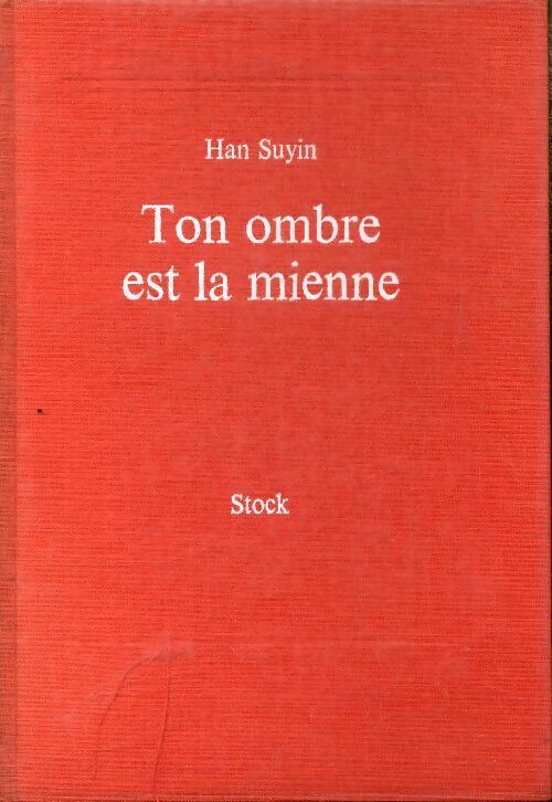 Ton ombre est la mienne - Han Suyin -  Stock GF - Livre