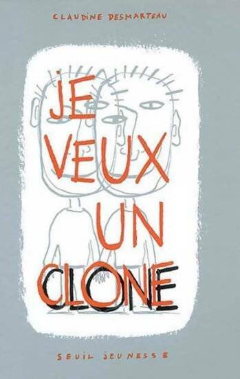 Livrenpoche : Je veux un clone - Claudine Desmarteau - Livre