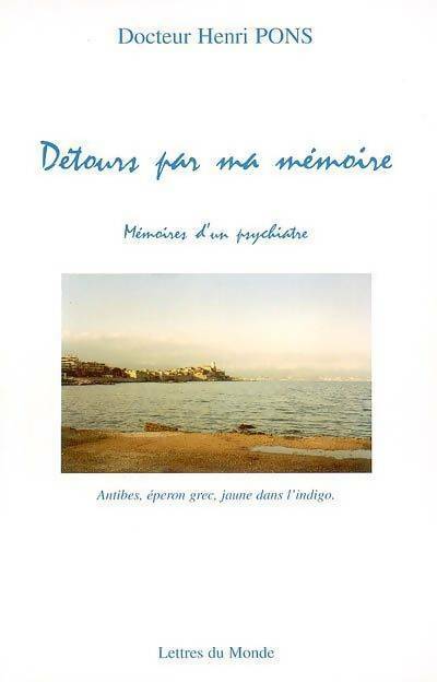 Livrenpoche : Détours par ma mémoire : Mémoires d'un psychiatre - Henri Pons - Livre
