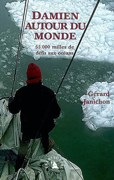 Livrenpoche : Damien autour du monde. 55 000 milles de défis aux océans - Gérard Janichon - Livre
