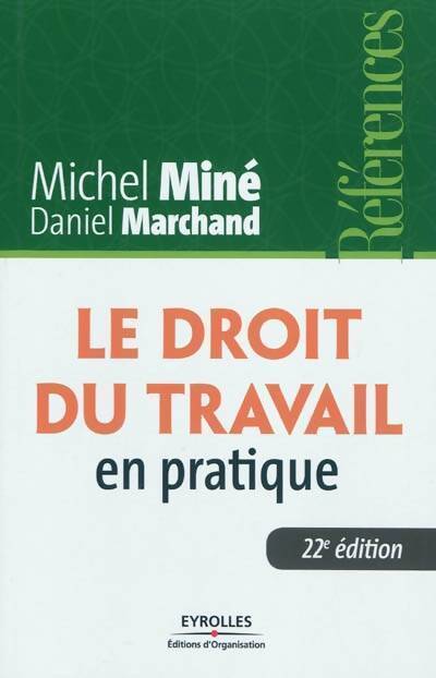 Livrenpoche : Le droit du travail en pratique - Michel Miné - Livre