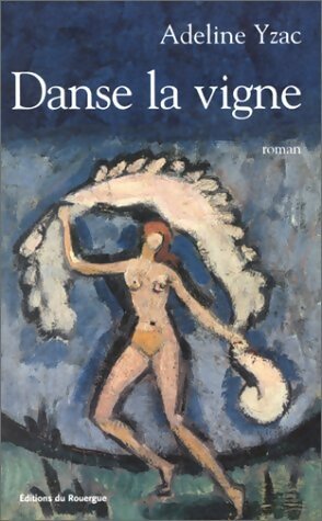 Danse la vigne - Adeline Yzac -  Rouergue GF - Livre