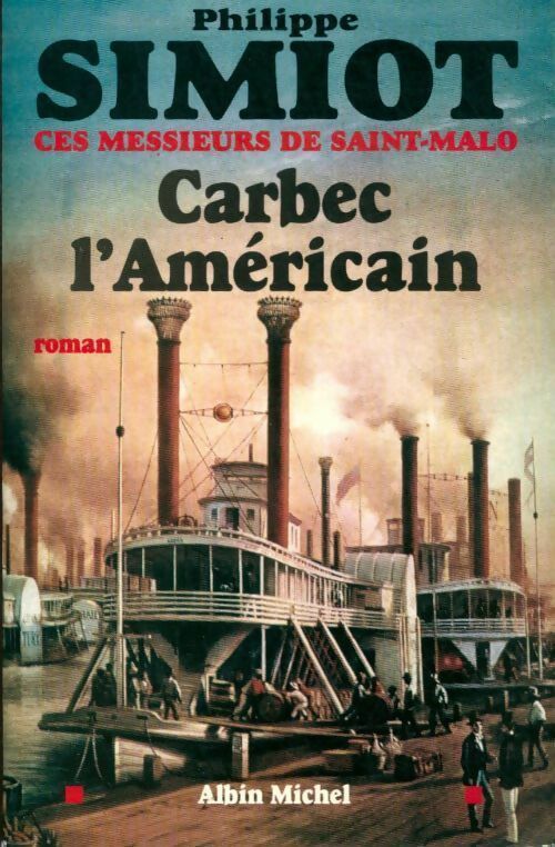 Livrenpoche : Ces messieurs de Saint-Malo : Carbec l'américain - Philippe Simiot - Livre