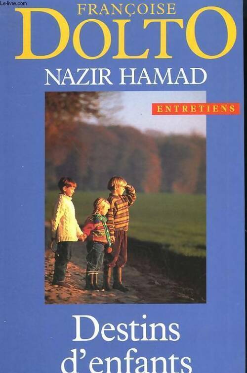 Destins d'enfants. Adoption-familles d'accueil-travail social - Nazir Hamad -  Le Grand Livre du Mois GF - Livre