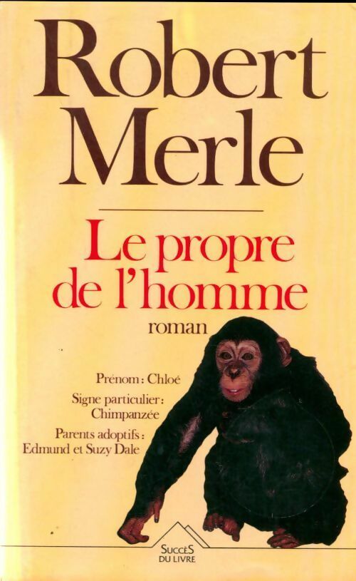 Livrenpoche : Le propre de l'homme - Robert Merle - Livre
