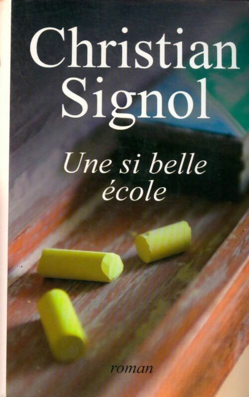 Livrenpoche : Une si belle école - Christian Signol - Livre