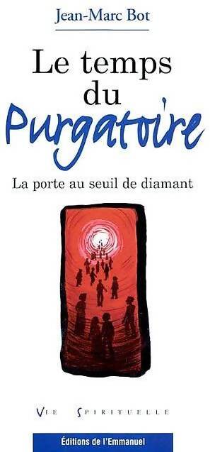 Le temps du purgatoire. La porte au seuil de diamant - Jean-Marc Bot - Livre