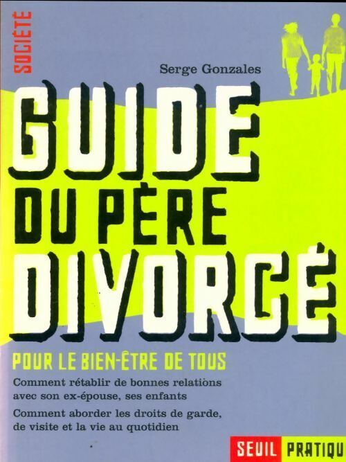 Livrenpoche : Guide du père divorcé - Serge Gonzalès - Livre
