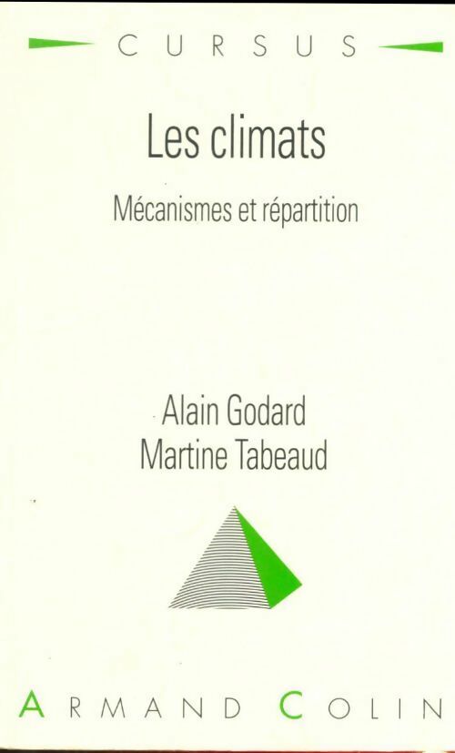 Livrenpoche : Les climats : Mécanismes et répartition - Alain Godard - Livre