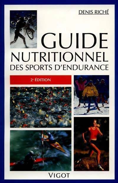 Livrenpoche : Guide nutritionnel des sports d'endurance 2e édition - Denis Riché - Livre