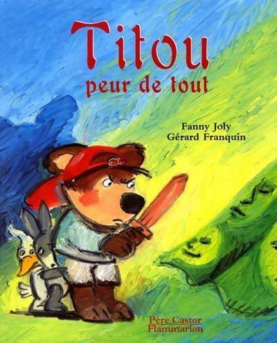 Livrenpoche : Titou peur de tout - Fanny Joly - Livre