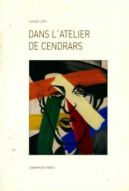 Livrenpoche : Dans l'atelier de cendrars - Claude Leroy - Livre