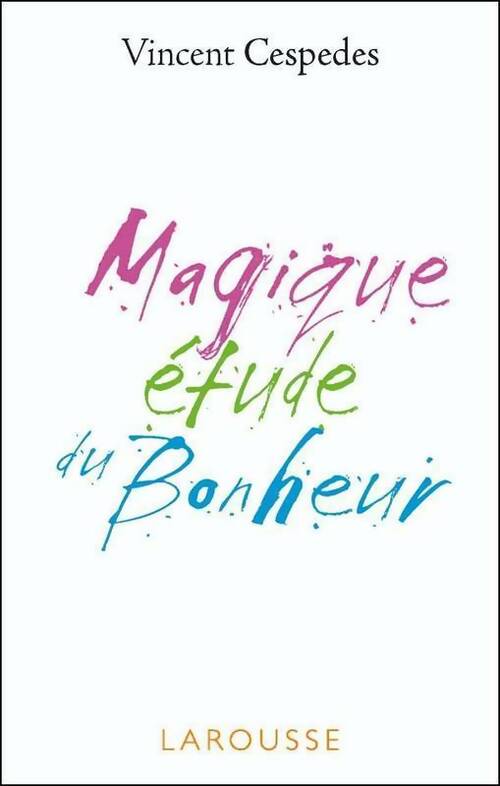 Livrenpoche : Magique étude du bonheur - Vincent Cespedes - Livre