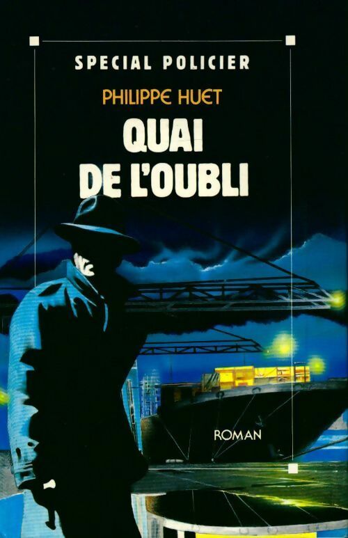 Livrenpoche : Quai de l'oubli - Philippe Huet - Livre
