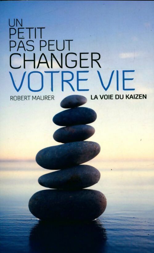 Livrenpoche : Un petit pas peut changer votre vie - Robert Maurer - Livre