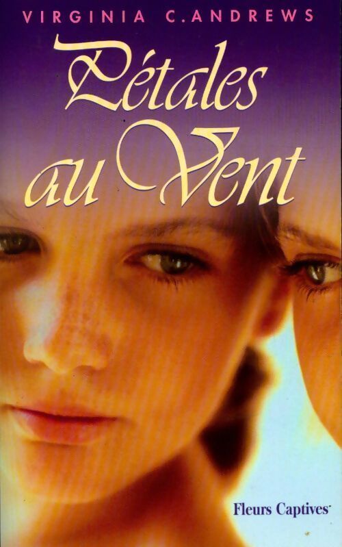 Livrenpoche : Fleurs captives Tome II : Pétales au vent - Virginia Cleo Andrews - Livre